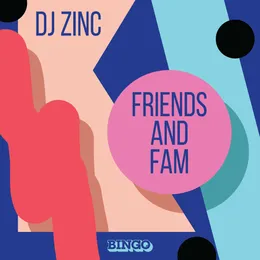 Friends and Fam von DJ Zinc – Album Cover
