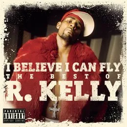 I Believe I Can Fly: The Best of R.Kelly von R. Kelly – Album Cover