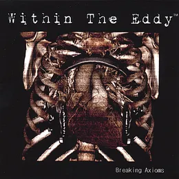 Breaking Axioms von Within the Eddy – Album Cover
