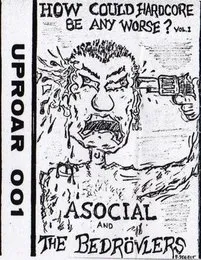 How Could Hardcore Be Any Worse? Vol. 1 von Asocial – Album Cover