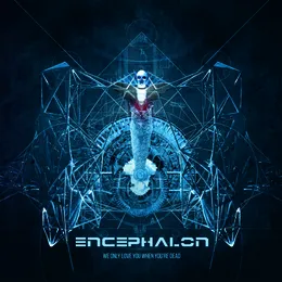We Only Love You When You’re Dead von Encephalon – Album Cover