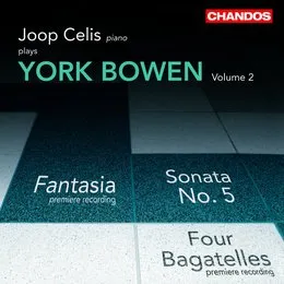 Joop Celis plays York Bowen, Volume 2: Fantasia / Sonata no. 5 / Four Bagatelles von Edwin York Bowen – Album Cover