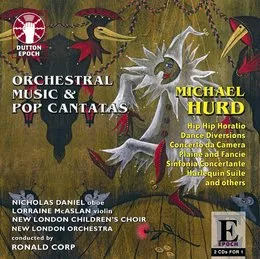 Orchestral Music & Pop Cantatas von Michael Hurd – Album Cover
