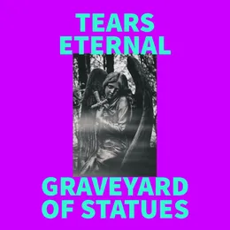 Graveyard of Statues von Tears Eternal – Album Cover