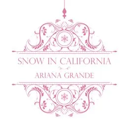 Snow in California von Ariana Grande – Album Cover