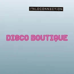Disco Boutique von Italoconnection – Album Cover