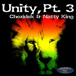 Unity, Pt. 3 - Chezidek And Natty King Album von Chezidek – Album Cover