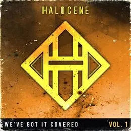 We've Got It Covered, Vol. 1 von Halocene – Album Cover