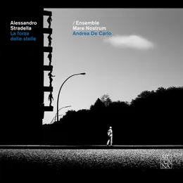 La forza delle stelle von Alessandro Stradella – Album Cover