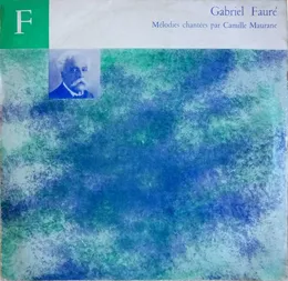 Mélodies chantées par Camille Maurane von Gabriel Fauré – Album Cover