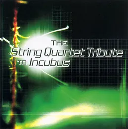 The String Quartet Tribute to Incubus von Vitamin String Quartet – Album Cover