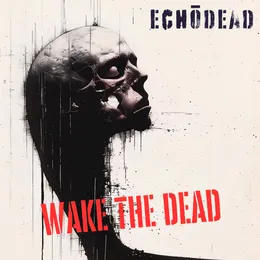 Wake the Dead von Echodead – Cover