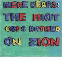 Mere Bears: The Riot Cops Bathed On Zion von Sabertooth Zombie – Album Cover