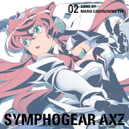 戦姫絶唱シンフォギアAXZ キャラクターソング2 マリア・カデンツァヴナ・イヴ von マリア・カデンツァヴナ・イヴ – Cover