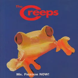 Mr. Freedom Now! von The Creeps – Album Cover