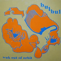 Wuk Out Of Orbit von Bulbul – Cover