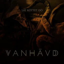 Låt köttet dö von Vanhävd – Cover