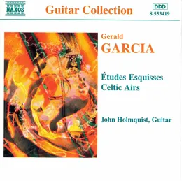 Gerald Garcia Etudes Esquisses, Celtic Airs John Holmquist Guitar von John Holmquist – Album Cover