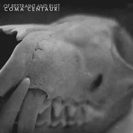Of Restraint and Rust von Coma Centauri – Album Cover