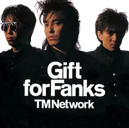 Gift for Fanks von TM NETWORK – Cover
