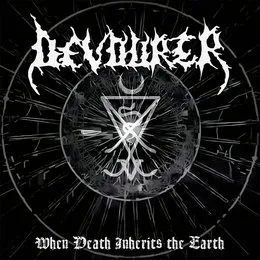 When Death Inherits the Earth von Devourer – Cover