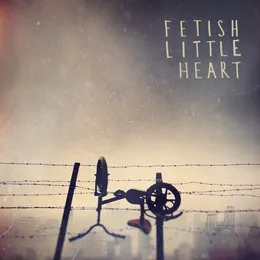 Little Heart von Fetish – Album Cover