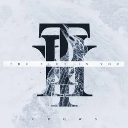 Crows von The Plot in You – Album Cover