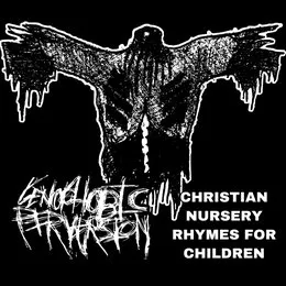 Christian Nursery Rhymes for Children von Genophobic Perversion – Album Cover