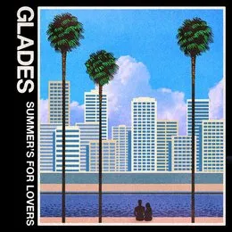 Summer's For Lovers von GLADES – Album Cover