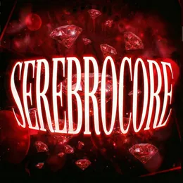 SEREBROCORE (VIRAL REMIXES) von SEREBRO – Cover