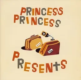 PRESENTS von PRINCESS PRINCESS – Cover