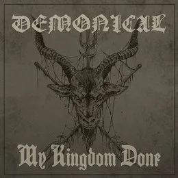 My Kingdom Done von Demonical – Album Cover