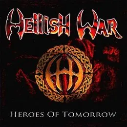 Heroes of Tomorrow von Hellish War – Album Cover