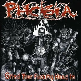 Grind Your Fucking Head In von Phobia – Album Cover