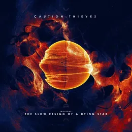 Prologue: The Slow Resign Of A Dying Star von Caution Thieves – Cover