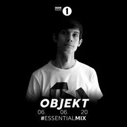 2020-06-06: BBC Radio 1 Essential Mix von Objekt – Album Cover