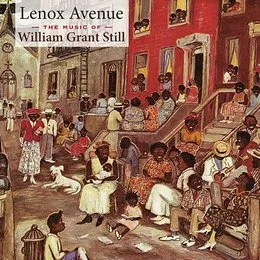 Lenox Avenue: The Music of William Grant Still von William Grant Still – Album Cover