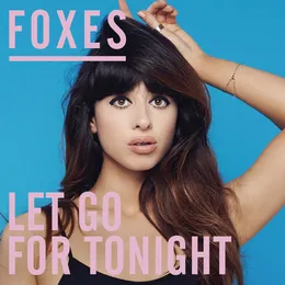 Let Go for Tonight von Foxes – Cover