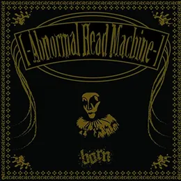-Abnormal Head Machine- von BORN – Album Cover