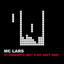 21 Concepts (But a Hit Ain't One) von MC Lars – Album Cover
