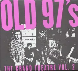 The Grand Theatre, Volume Two von Old 97’s – Album Cover