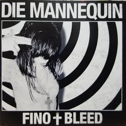 FINO + BLEED von Die Mannequin – Album Cover