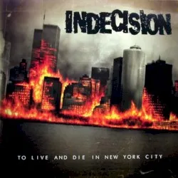 To Live and Die in New York City von Indecision – Album Cover