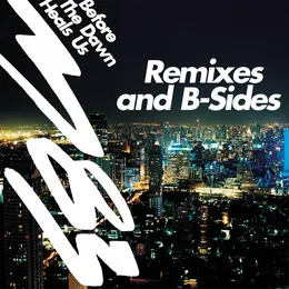 Before the Dawn Heals Us: Remixes and B-Sides von M83 – Cover