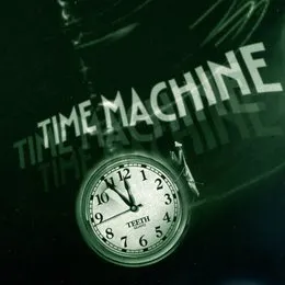 Time Machine von The Teeth – Album Cover