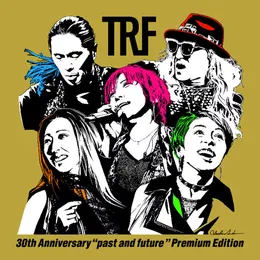 TRF 30th Anniversary “past and future” Premium Edition von TRF – Album Cover