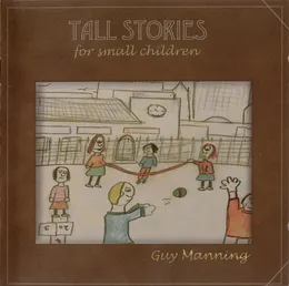 Tall Stories for Small Children von Guy Manning – Album Cover