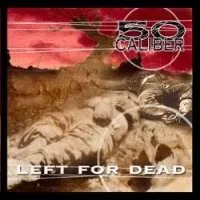 Left for dead von 50 Caliber – Cover