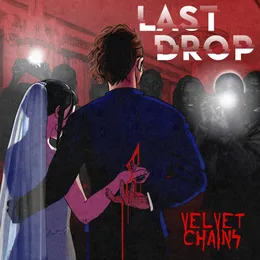 Last Drop von Velvet Chains – Cover