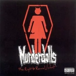 The Right to Remain Violent von Murderdolls – Album Cover